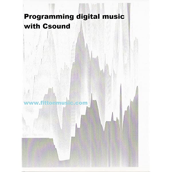 Programming Digital Music with Csound by Peter Fitton