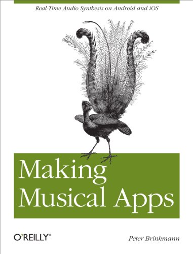 Making Musical Apps: Real-time audio synthesis on Android and iOS by Peter Brinkmann