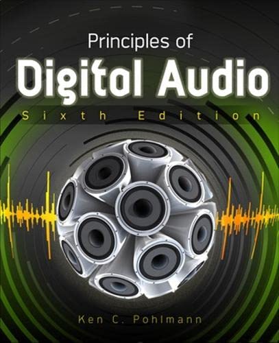 Principles of Digital Audio (6th Edition) by Ken Pohlmann